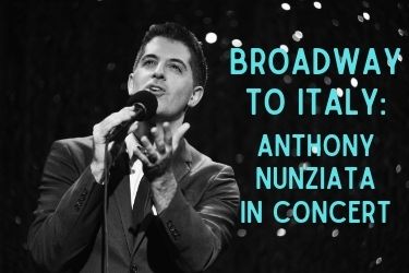 Broadway to Italy: Anthony Nunziata in Concert