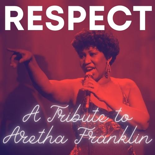 RESPECT: A Tribute to Aretha Franklin
